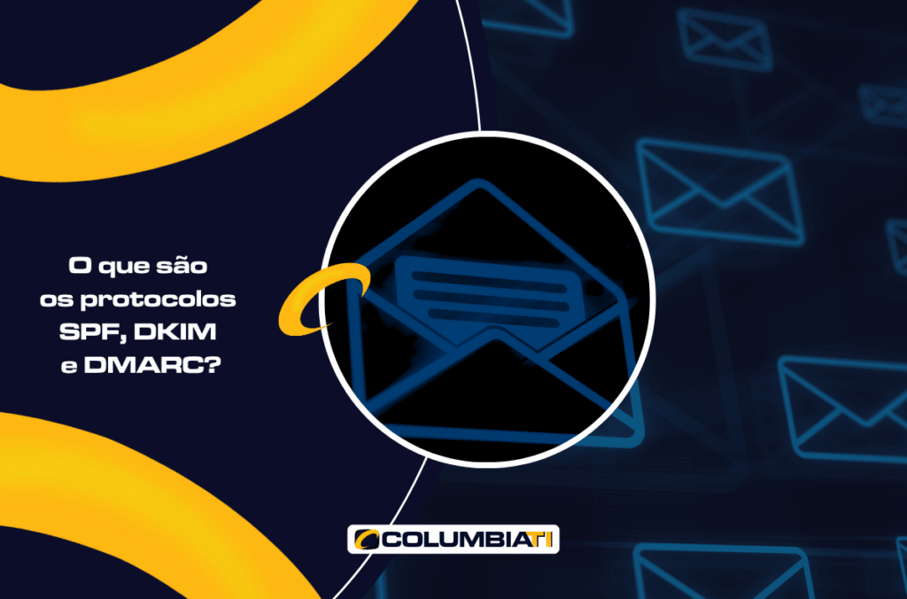 O Que são os protocolos SPF, DKIM e DMARC