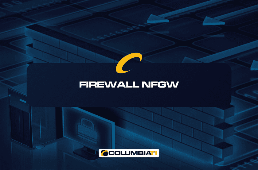 Firewall NGFW - ColumbiaTI - Empresa de TI