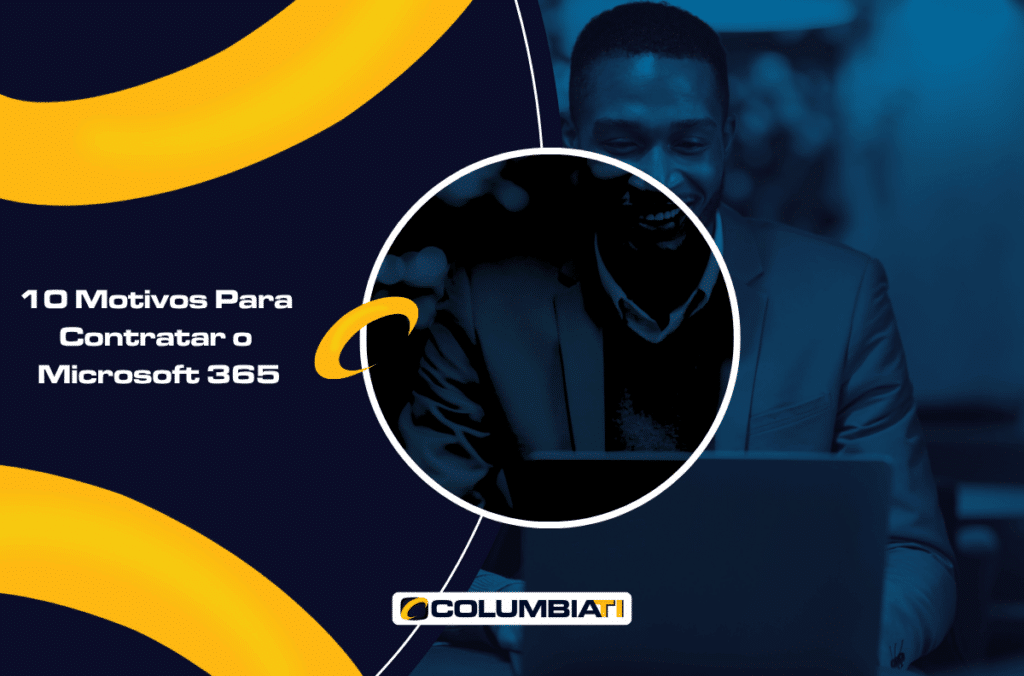 10 Motivos Para Contratar o Microsoft 365 10 Motivos Para Contratar o Microsoft 365