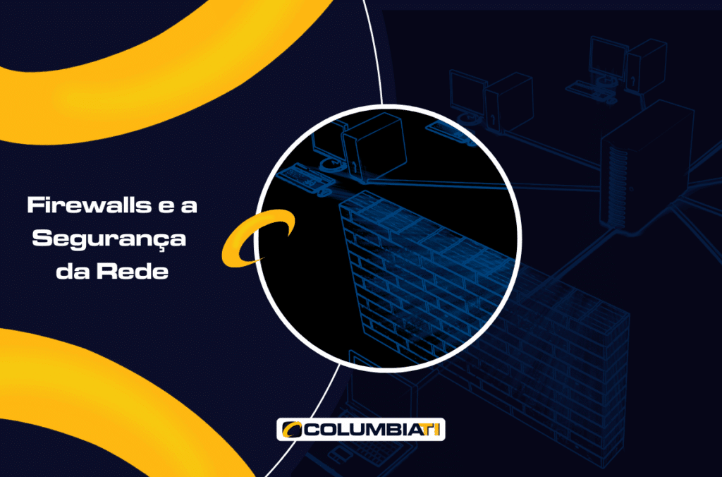 Firewalls e a Segurança da Rede Firewalls e a Segurança da Rede