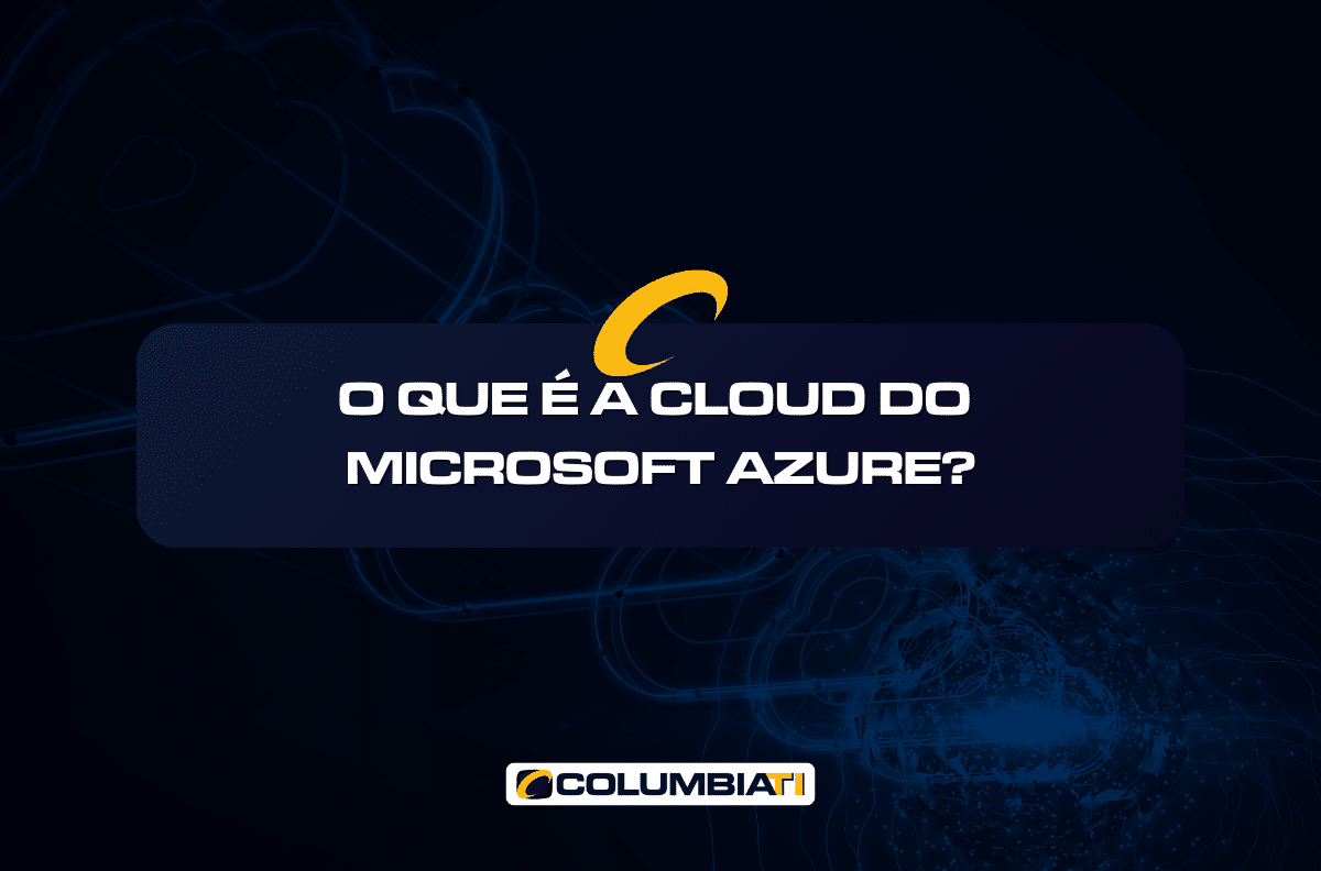 O Que é a Cloud do Microsoft Azure?