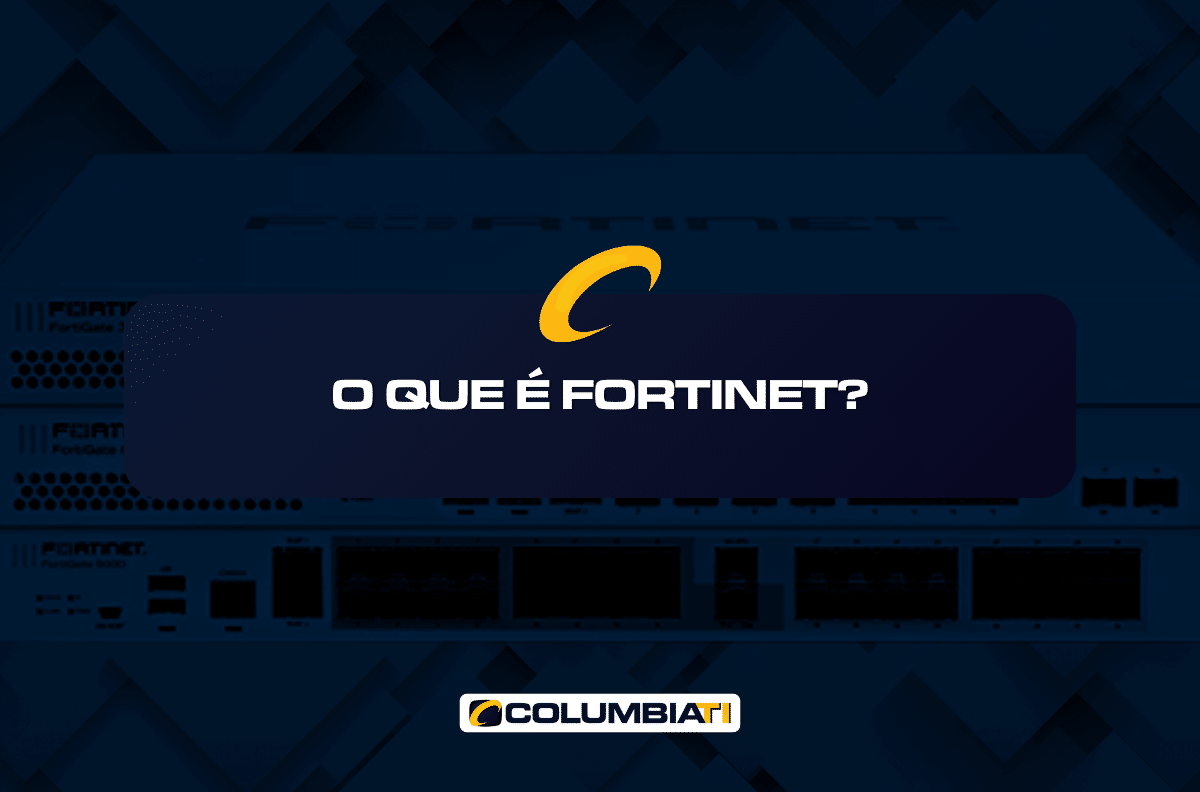 O Que é Fortinet?