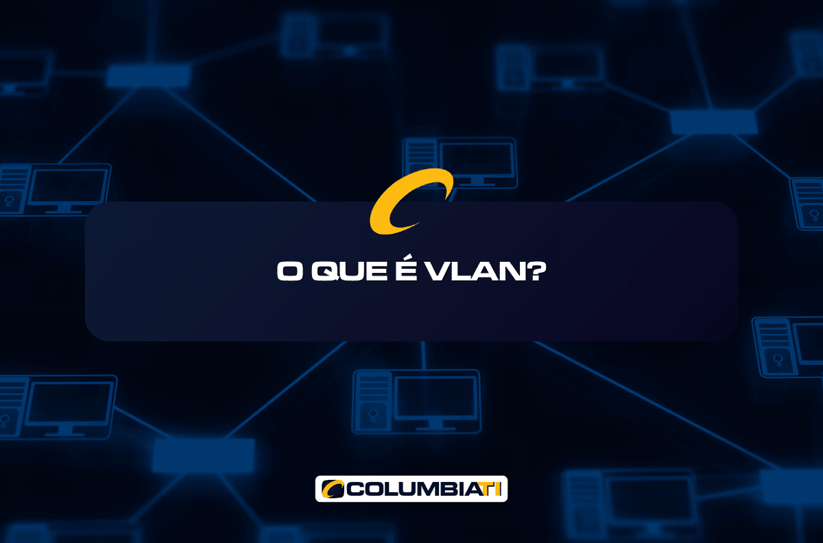 O Que é VLAN?