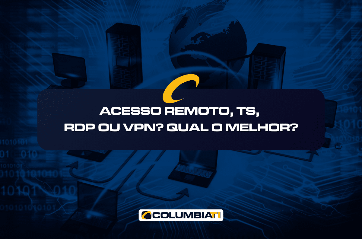 Acesso Remoto, TS, RDP ou VPN? Qual o Melhor?