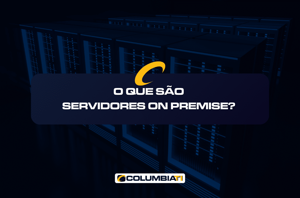 O Que São Servidores On Premise?