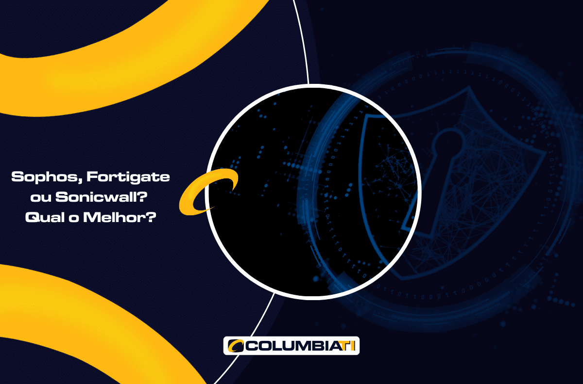 Sophos, Fortigate ou Sonicwall? Qual o Melhor?