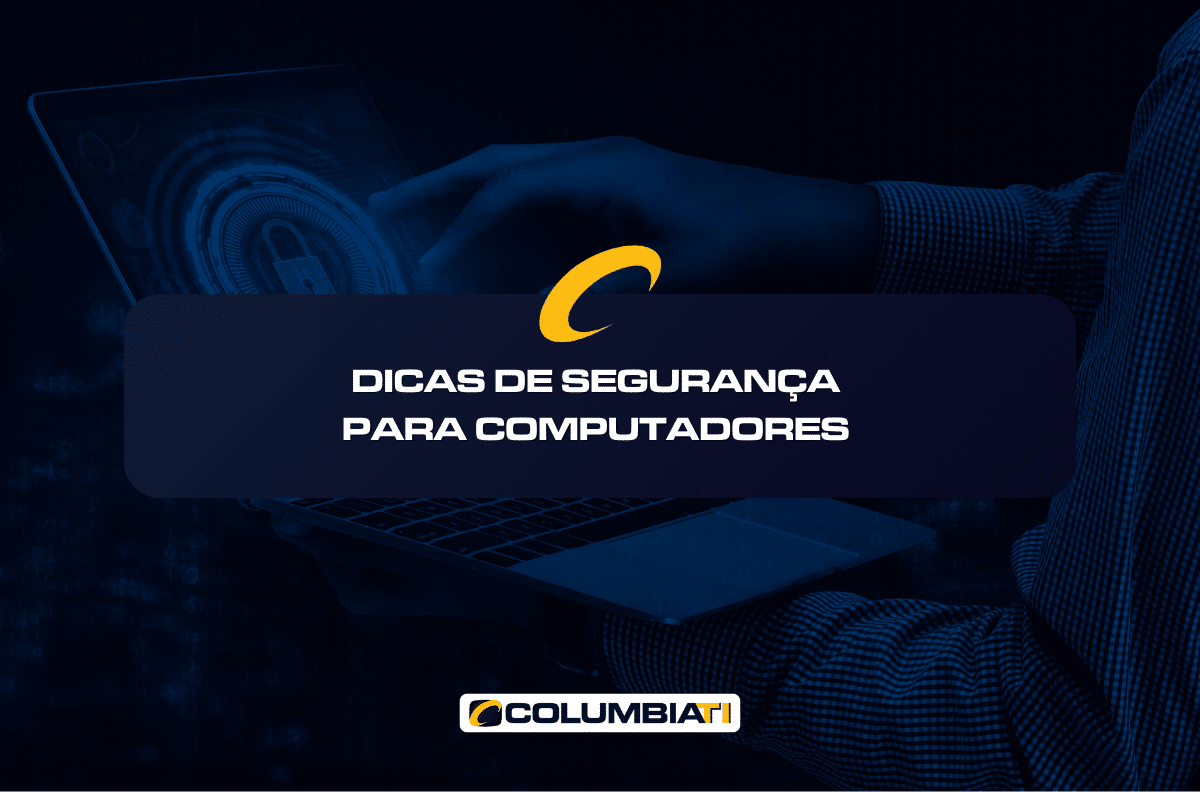 Dicas de Segurança para Computadores