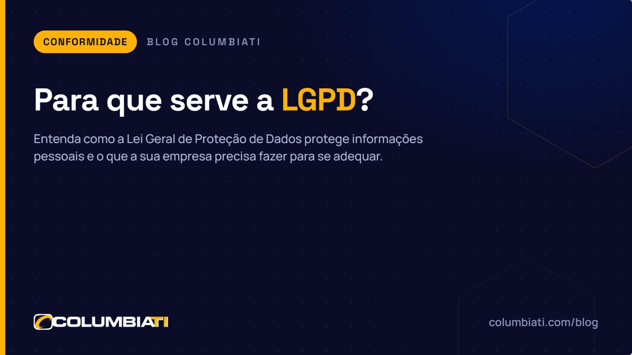 Para que Serve a LGPD? Para que Serve a LGPD?