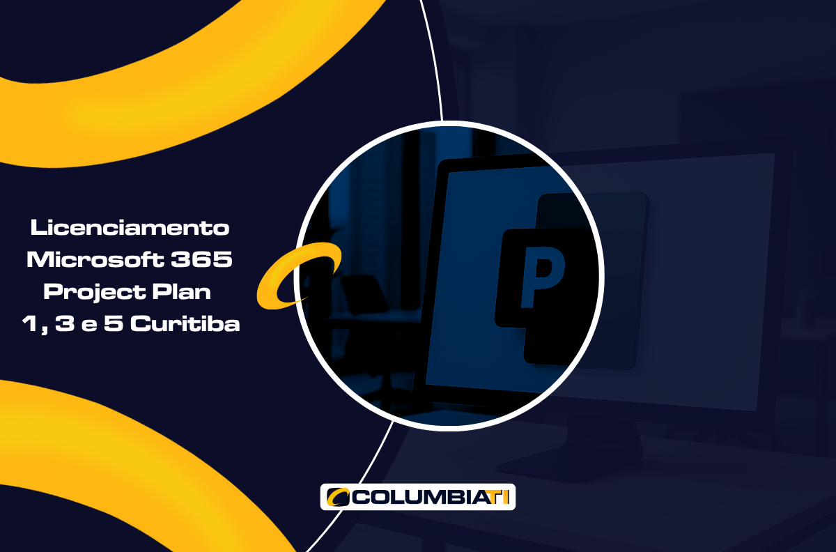 Licenciamento Microsoft 365 Project Plan 1, 3 e 5 Curitiba