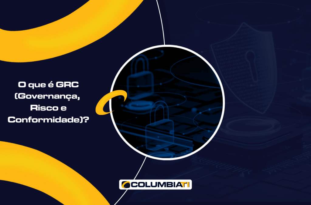O que é GRC (Governança, Risco e Conformidade) O que é GRC (Governança, Risco e Conformidade)