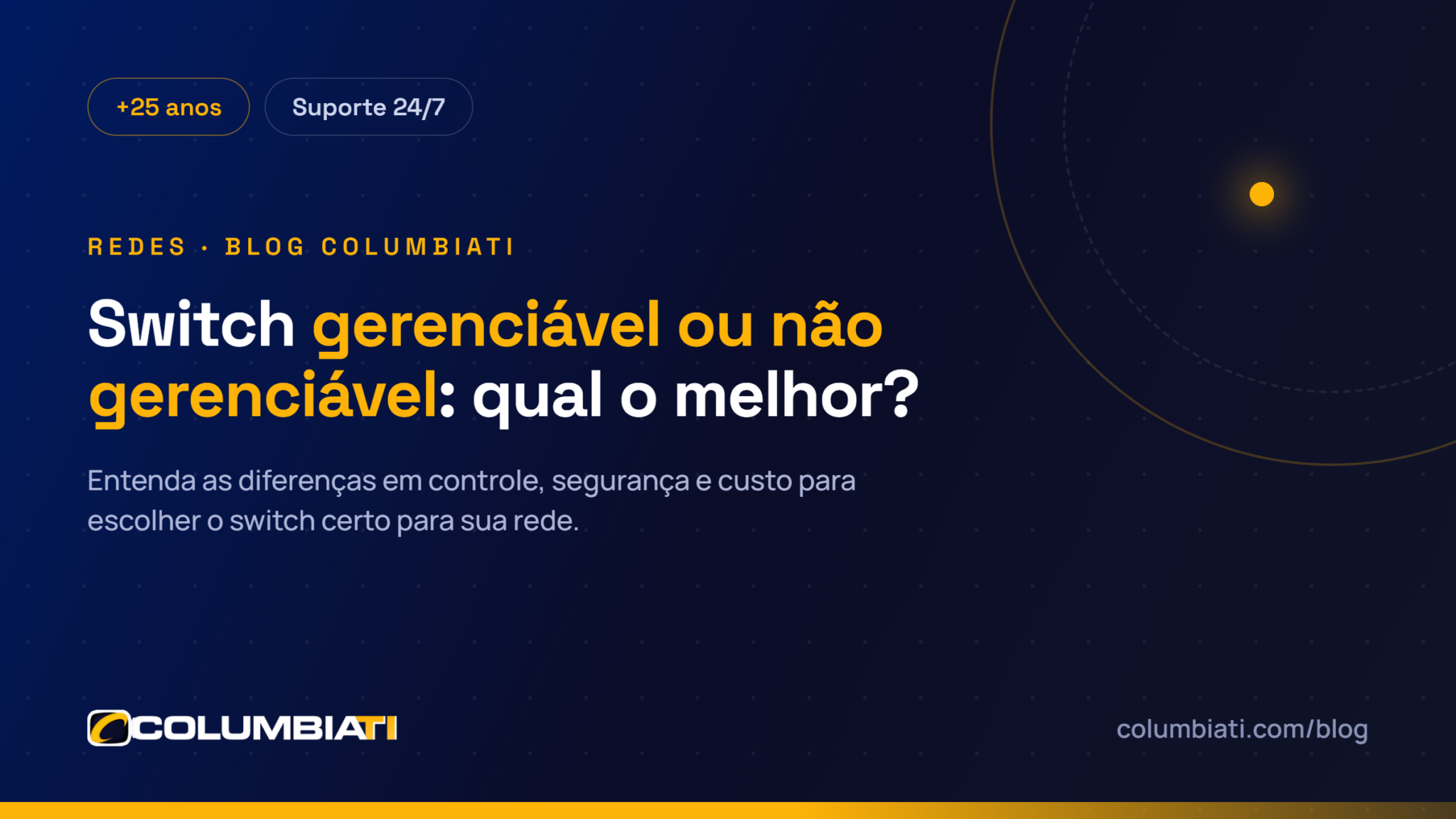 Switch Gerenciável ou Não Gerenciável: Qual o Melhor? Switch Gerenciável ou Não Gerenciável: Qual o Melhor?
