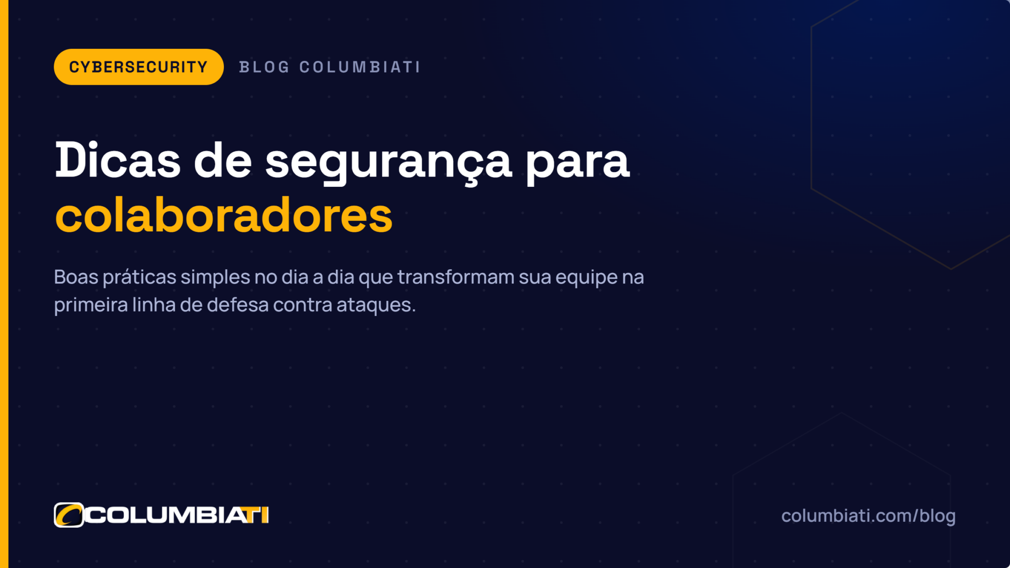 Dicas de Segurança para Colaboradores Dicas de Segurança para Colaboradores