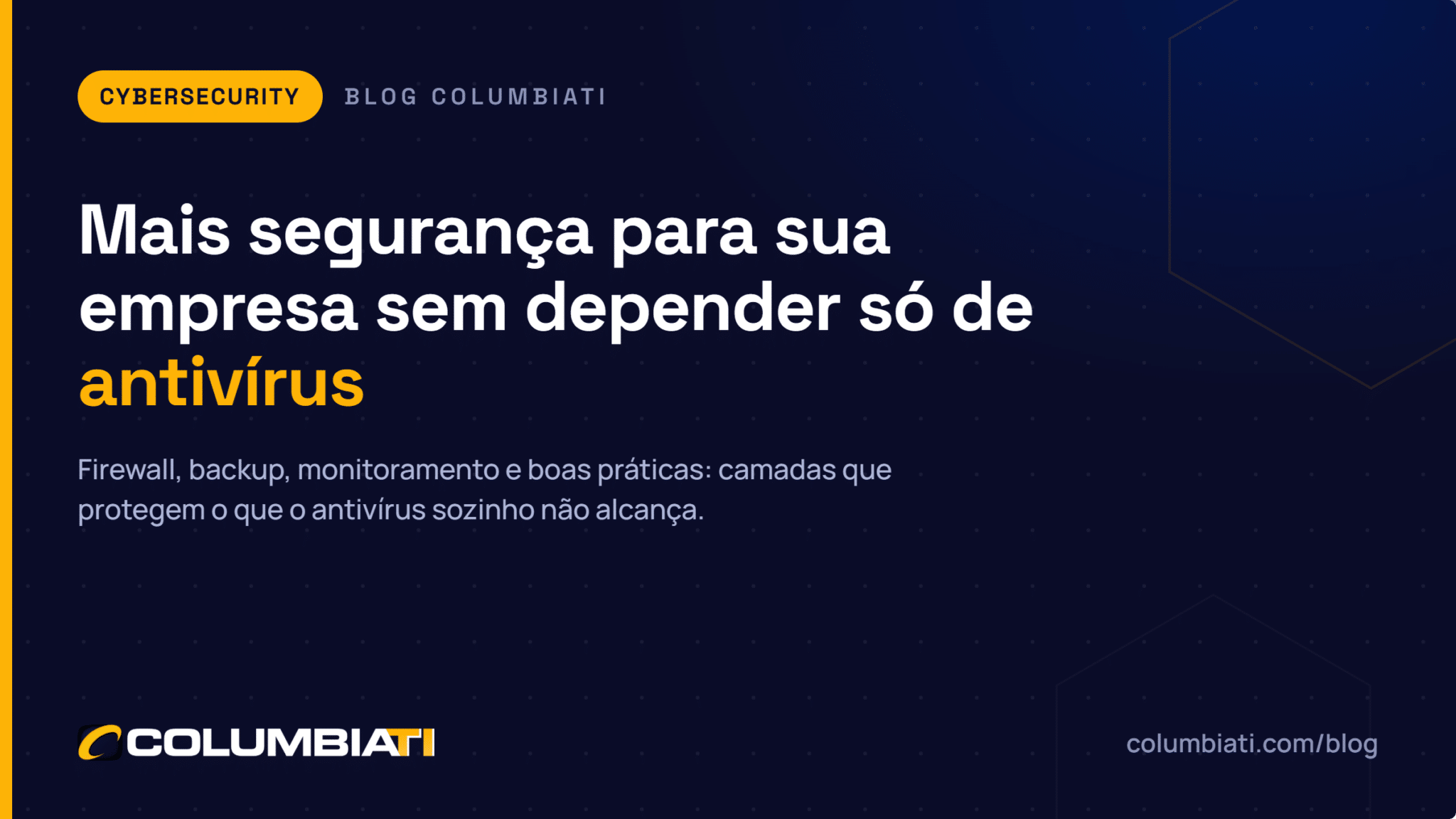 Mais segurança para sua empresa sem depender só de antivírus Mais segurança para sua empresa sem depender só de antivírus