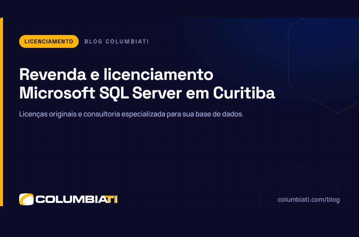 Licenciamento Microsoft SQL Server Curitiba Licenciamento Microsoft SQL Server Curitiba